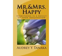 Mr.&Mrs. Happy: Everything is a result of your imagination: Volume 1