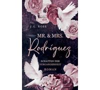 Mr. & Mrs. Rodríguez - Schatten der Vergangenheit: Eine dunkle Mafia Romanze