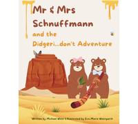 Mr & Mrs Schnuffmann and the Didgeri...don't: A Honey-Sweet Australian Adventure of Friendship, Music, and Kindness (Schnuffmann Adventures)