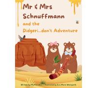 Mr & Mrs Schnuffmann and the Didgeri...don't Adventure: A Honey-Sweet Australian Adventure of Friendship, Music, and Kindness (The Schnuffmann Adventures)