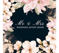 Mr & Mrs Wedding Guest Book: Dark Floral Guest Book for Wedding Reception with Prompts