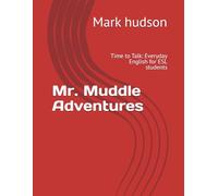 Mr. Muddle Adventures: Time to Talk: Everyday English for ESL students