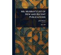 Mr. Murray’s List of New and Recent Publications
