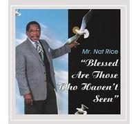 Mr. Nat Rice - Blessed Are Those Who Haven't Seen