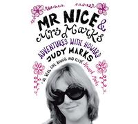 Mr Nice & Mrs Marks: - Adventures with Howard
