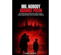 Mr. Nobody Against Putin: The Untold Story of How One Teacher's Secret Camera Exposed Putin's War on Russia's Children