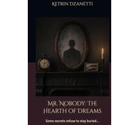 Mr. Nobody: The Hearth of Dreams: Some secrets refuse to stay buried...
