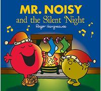 Mr. Noisy and the Silent Night: The Perfect Christmas Stocking Filler Gift for Young Children (Mr. Men & Little Miss Celebrations)