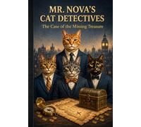 Mr. Nova's Cat Detectives: The Case of the Missing Treasure