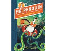 Mr. Penguin And The Catastrophic Cruise: Book 3