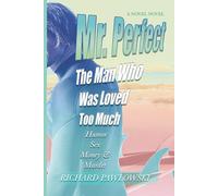 Mr. Perfect: The Man Who Was Loved Too Much