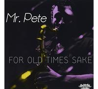 Mr. Pete - For Old Times Sake