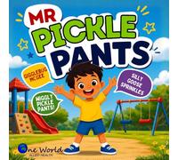 Mr Pickle Pants: A Silly Story About Names, Friendship and Being Yourself: A Social Emotional Learning Story About Identity and Friendship