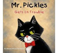 Mr. Pickles Gets In Trouble (The Adventures of Mr. Pickles, Tuxedo Cat)