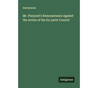 Mr. Pierpont's Remonstrance Against the Action of the Ex-parte Council