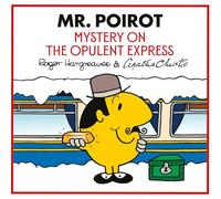 Mr. Poirot: Mystery on the Opulent Express: A NEW official partnership of two much-loved classic book series (Mr Men Little Miss Agatha Christie Mysteries)