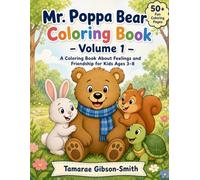 Mr. Poppa Bear Coloring Book - Volume 1: A Coloring Book About Feelings and Friendship for Kids Ages 3-8