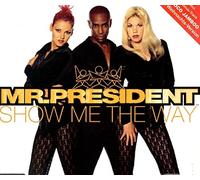 Mr President - Show Me The Way