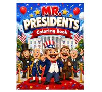 MR. PRESIDENTS Coloring Book: A Fun Patriotic Adventure for Kids