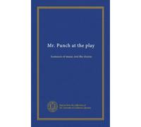 Mr. Punch at the play: humours of music and the drama