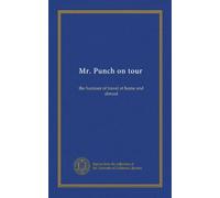 Mr. Punch on tour: the humour of travel at home and abroad