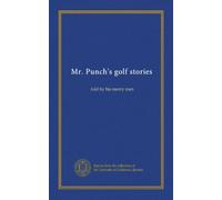 Mr. Punch's golf stories: told by his merry men
