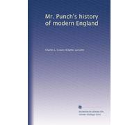 Mr. Punch's history of modern England: Volume 1