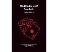 Mr. Reeder weiß Bescheid: Drei klassische Edgar-Wallace-Detektivfälle mit J. G. Reeder, modern neu übersetzt
