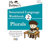 Mr Regan's Structured Language Workbook 2 - Plurals: 100+ Autism-Friendly Worksheets & Exercises for Home, Therapy, & Classrooms (Mr Regan's Structured Language Workbooks)