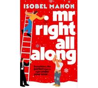Mr Right All Along: A BRAND-NEW heartwarming and hilarious romantic comedy packed with Christmas magic for 2025!