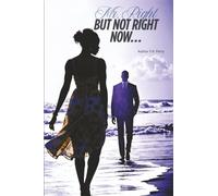 Mr Right but Not Right Now (Mr. Right,When the time is right…)