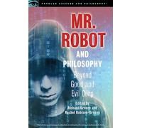 Mr. Robot and Philosophy: Beyond Good and Evil Corp: 109 (Popular Culture and Philosophy)