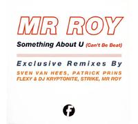 Mr. Roy - Something About U (Can't Be Beat)