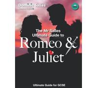 Mr Salles Ultimate Guide to Romeo and Juliet