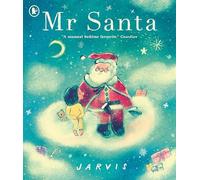 Mr Santa: An enchanting festive story with all the magic of Christmas for curious 3-7 year olds