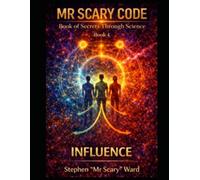 Mr Scary Code Book of Secrets Through Science: INfluence: 4