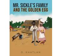 Mr. Sickle s Family and The Golden Egg