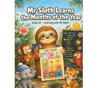 Mr Sloth Learns the Months of the Year: early learning children books (The World of Mr Sloth™ - Early Learning Children Books)