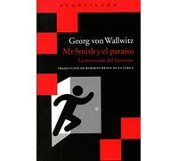 Mr Smith y el paraíso: La invención del bienestar (Acantilado Bolsillo)