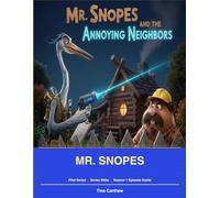 Mr. Snopes and the annoying neighbors: A hilarious neighborhood comedy for kids and adults