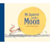 Mr. Squirrel and the Moon