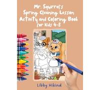 Mr. Squirrel's Spring Cleaning Lesson: Activity and Coloring Book for Kids 4-8