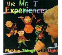 Mr. T Experience - Making Things With Light