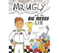 Mr. Ugly and the Big Messy Lie (Mr. Ugly Books)
