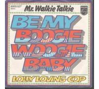 MR WALKIE TALKIE - BE MY BOOGIE WOOGIE BABY 7" (45) GERMAN PHILIPS 1976