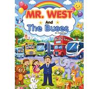 Mr.West and The buses: Fun Adventures With Many Different Buses!