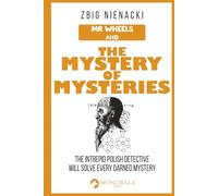 Mr. Wheels and the Mystery of Mysteries (Mr. Wheels, the Intrepid Art Detective)