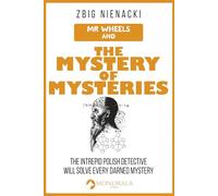 Mr. Wheels and the Mystery of Mysteries (Mr. Wheels, the Intrepid Art Detective)