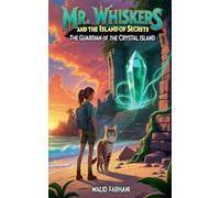 Mr. Whiskers and the Island of Secrets: The Guardian of the Crystal Island