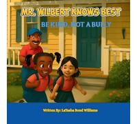 Mr. Wilbert Knows Best: Be Kind, Not a Bully